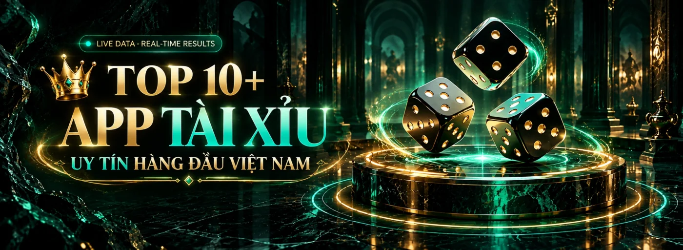 Top 10+ app tài xỉu uy tín